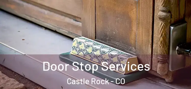 Door Stop Services Castle Rock - CO