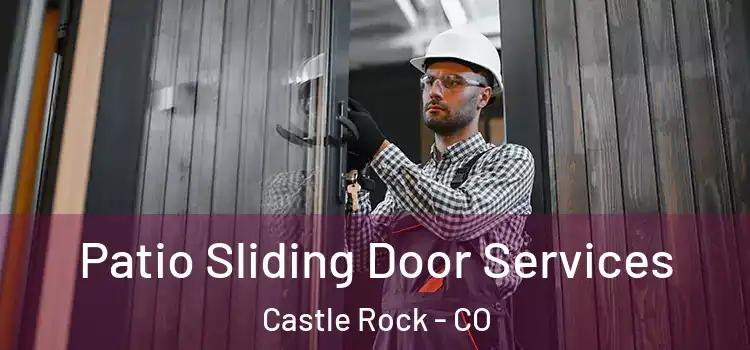 Patio Sliding Door Services Castle Rock - CO
