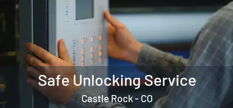 Safe Unlocking Service Castle Rock - CO